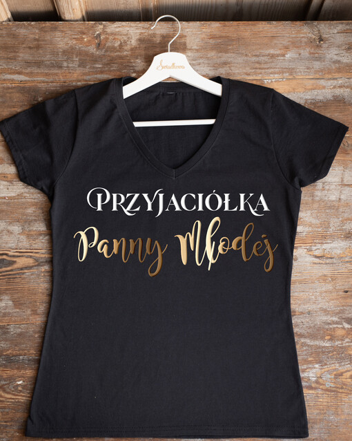 Koszulka T-Shirt z Napisem  Presonalizowana Koszulka z Napisem na Wieczór Panieński T-shirt Złoty Napis Przyjaciółka Panny Młodej