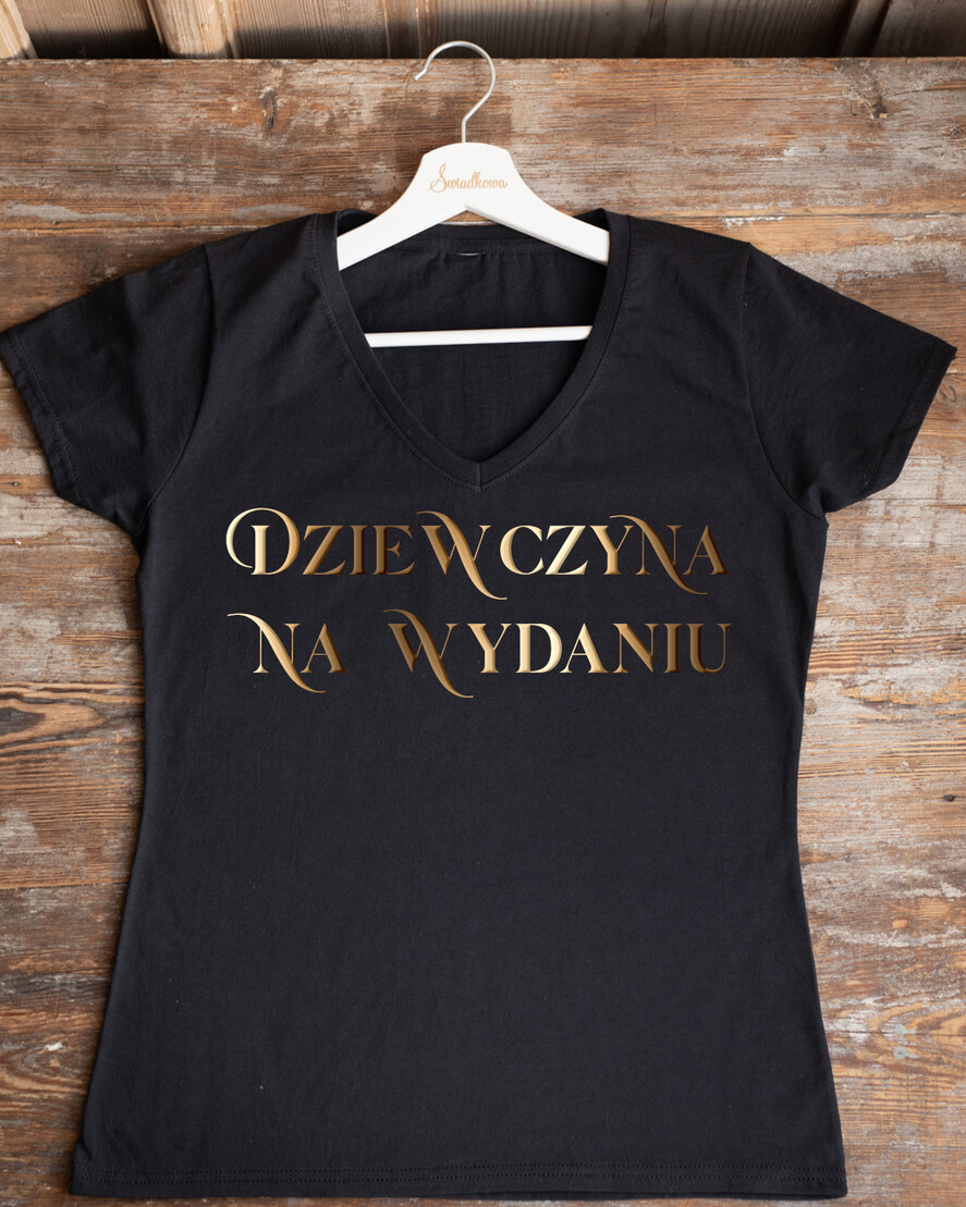 Prezenty dla Panny Młodej Koszulka na Wieczór panieński Damska Koszulka z Napisem na Wieczór Panieński T-shirt Złoty Napis Dziewczyna na Wydaniu0