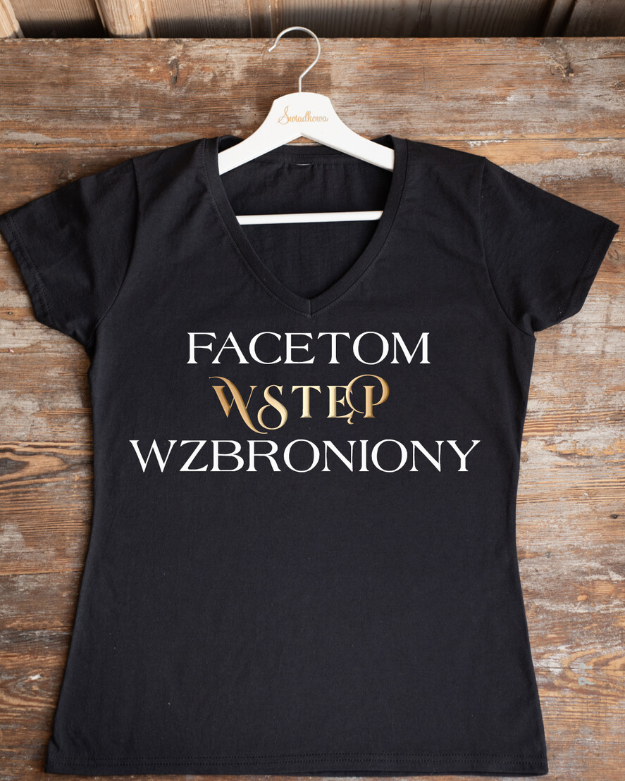Prezenty dla Panny Młodej Koszulka na Wieczór panieński Presonalizowana Koszulka z Napisem na Wieczór Panieński T-shirt Złoty Napis Facetom Wstęp Wzbroniony0