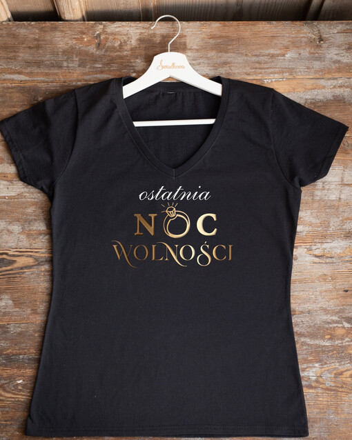  Koszulka T-Shirt z Napisem  Presonalizowana Koszulka z Napisem na Wieczór Panieński T-shirt Złoty Napis Ostatnia Noc Wolności